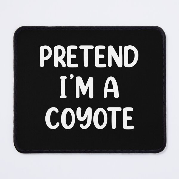 Item preview, Pretend I'm A Coyote Costume Funny Halloween designed and sold by Memes-for-all.