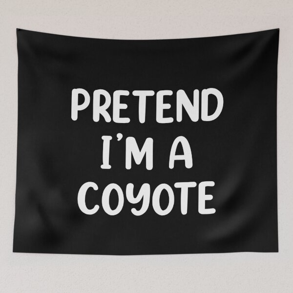 Item preview, Pretend I'm A Coyote Costume Funny Halloween designed and sold by Memes-for-all.