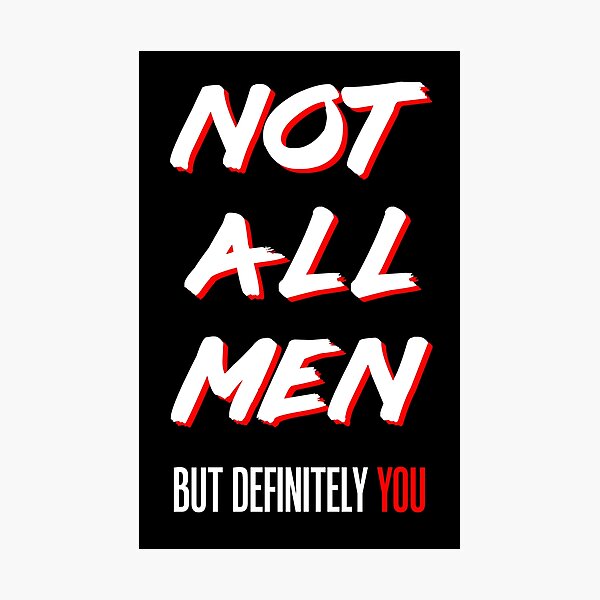 Item preview, Not All Men But... designed and sold by tallestrose.