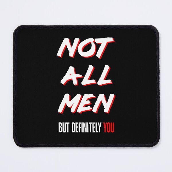 Item preview, Not All Men But... designed and sold by tallestrose.