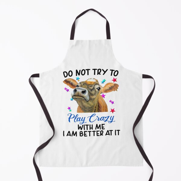 Item preview, COW DO NOT TRY TO PLAY CRAZY WITH ME I MA BETTER AT IT designed and sold by JARELYSHOP.
