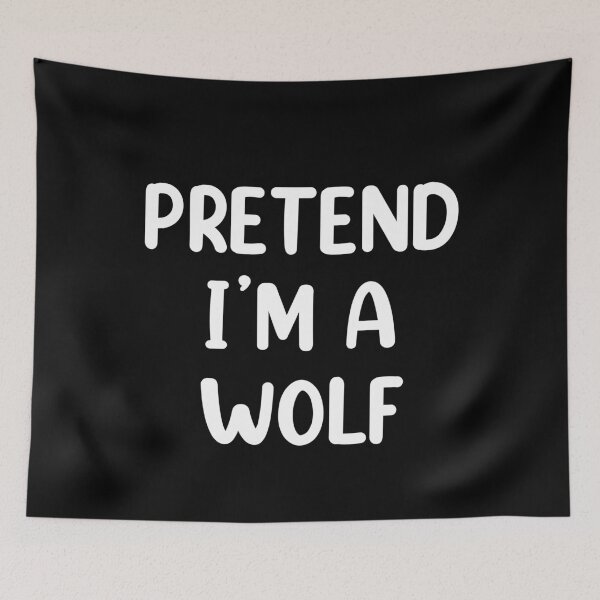 Item preview, Pretend I'm A Wolf Costume Funny Halloween designed and sold by Memes-for-all.