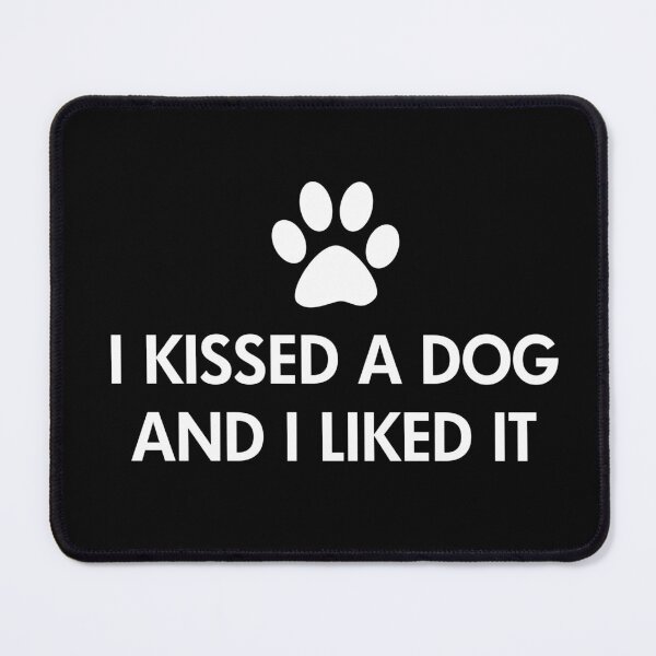 Item preview, I kissed a dog and I liked it designed and sold by ironydesigns.
