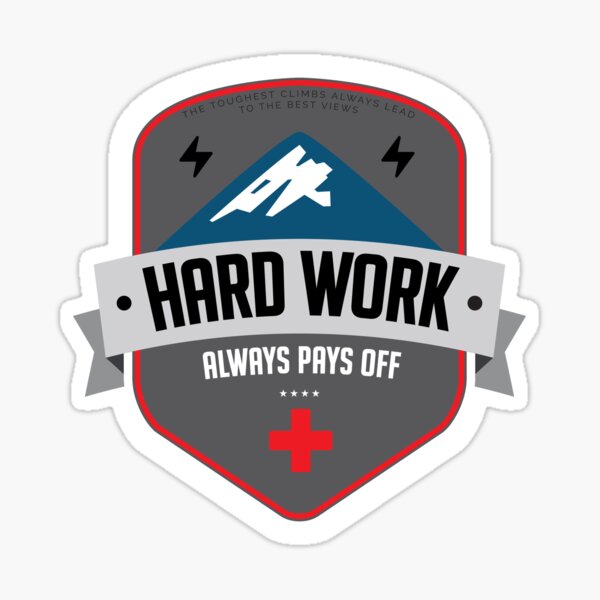 Hard Work Always Pays Off BLACK Sticker