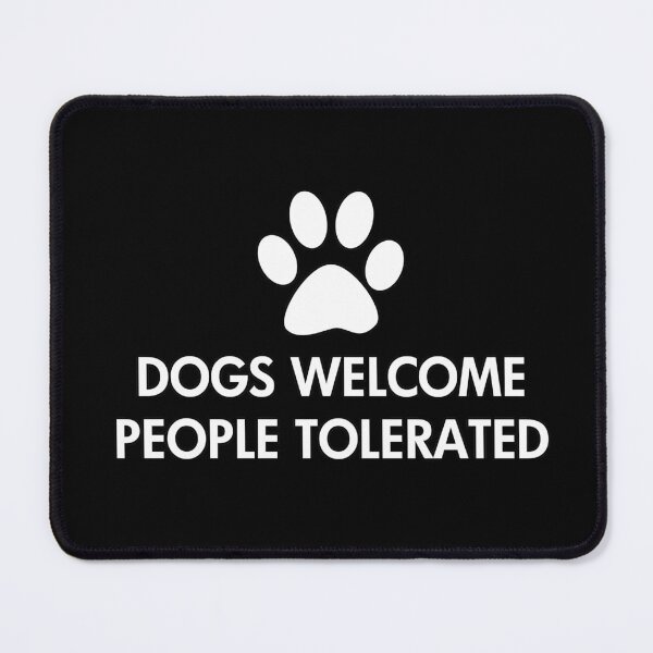 Item preview, Dogs Welcome People Tolerated Saying designed and sold by ironydesigns.