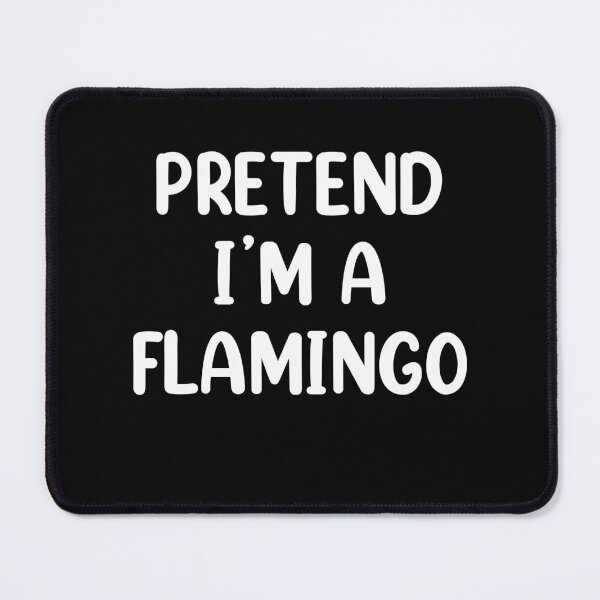Item preview, Pretend I'm A Flamingo Costume Funny Halloween designed and sold by Memes-for-all.