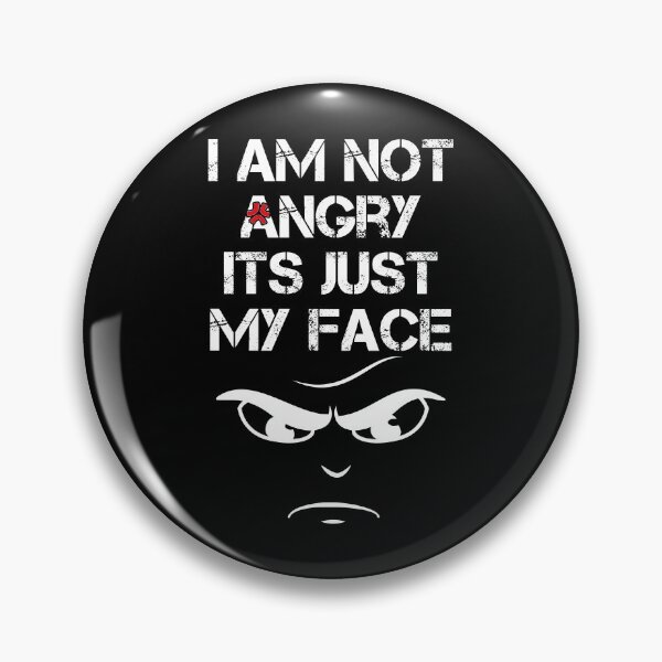 Item preview, I am not angry its just my face designed and sold by thepeaceful90.