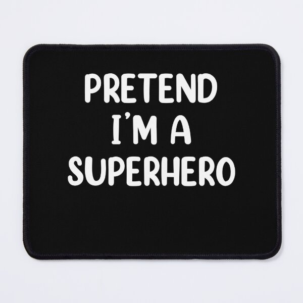 Item preview, Pretend I'm A Superhero Costume Funny Halloween designed and sold by Memes-for-all.