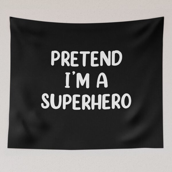 Item preview, Pretend I'm A Superhero Costume Funny Halloween designed and sold by Memes-for-all.