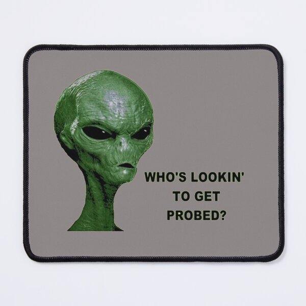 Item preview, Who's lookin' to get Probed? Alien Abduction designed and sold by BankrobberGus.
