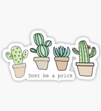 Don't Be A Prick Sticker