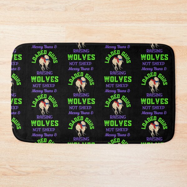 Item preview, Messy Buns And Loaded Guns Raising Wolves Not Sheep   designed and sold by WoodburyLake.