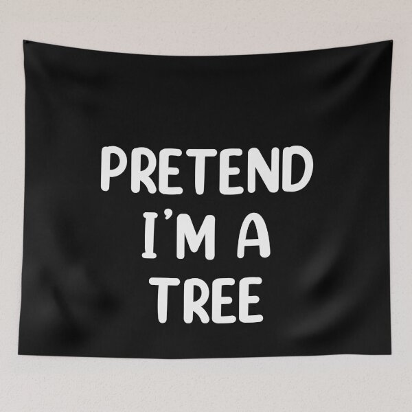 Item preview, Pretend I'm A  Tree Costume Funny Halloween Party designed and sold by creativebrother.