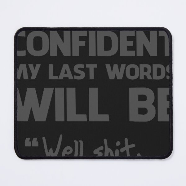 Item preview, I’m pretty confident my last words designed and sold by Inkrebel.