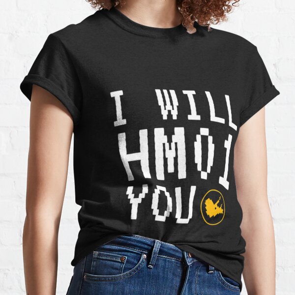 I Will HM01 You Classic T-Shirt