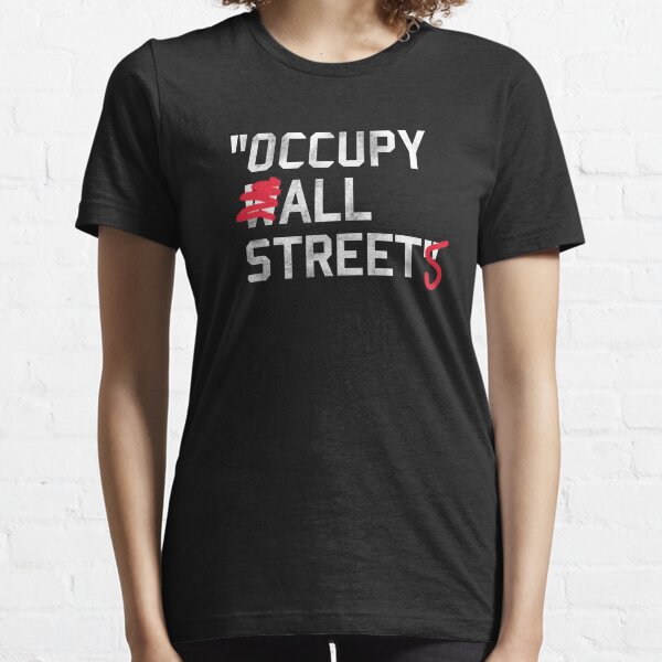 Occupy All Street Essential T-Shirt
