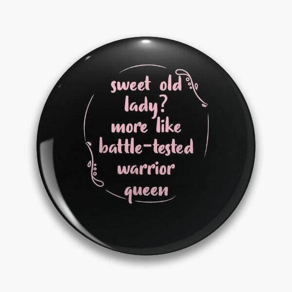 Item preview, Funny Sweet Old Lady More Like Battle Tested Warrior Queen  designed and sold by bar0zysbertha.