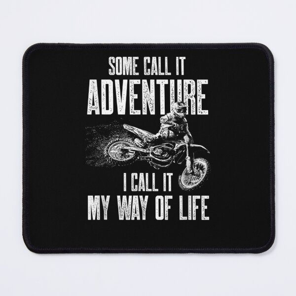 Item preview, Some Call It Adventure I Call It My Way Of Life Motocross designed and sold by bar0zysbertha.
