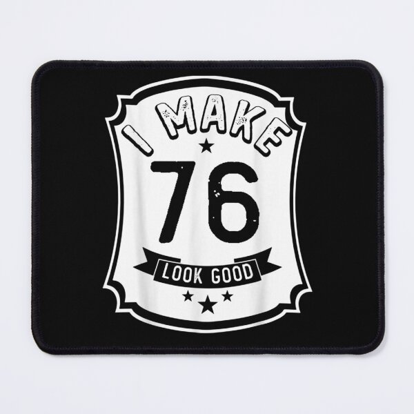 Item preview, I Make 76th Years Old Look Good 76 Birthday Gift designed and sold by bar0zysbertha.