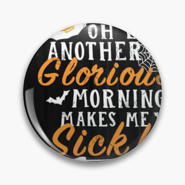 Item preview, Oh look another glorious morning makes me sick  designed and sold by Inkrebel.