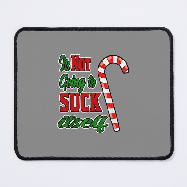 Item preview, Christmas It Isn'T Going To Suck Itself Candy Cane designed and sold by DyanStoy.