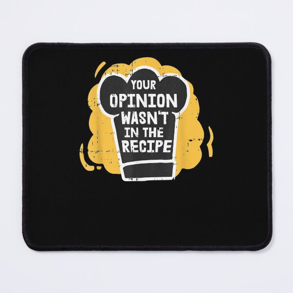 Item preview, Your Opinion Wasn't In The Recipe Motive For A Cooking Chef  designed and sold by bar0zysbertha.