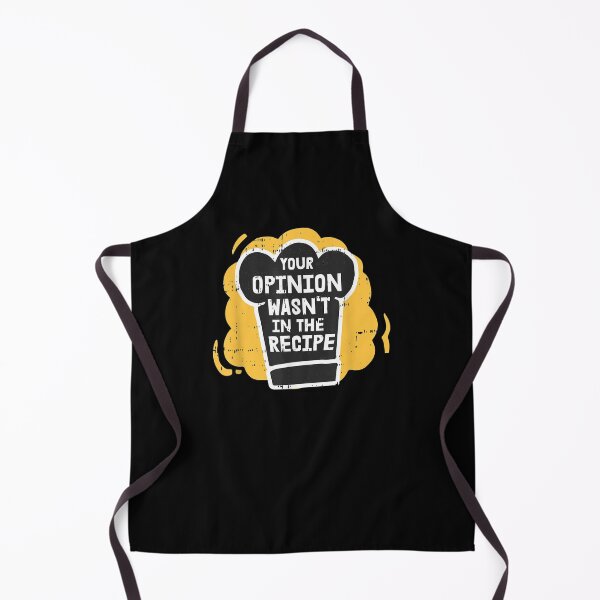 Item preview, Your Opinion Wasn't In The Recipe Motive For A Cooking Chef designed and sold by bar0zysbertha.