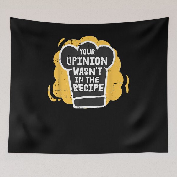 Item preview, Your Opinion Wasn't In The Recipe Motive For A Cooking Chef  designed and sold by bar0zysbertha.
