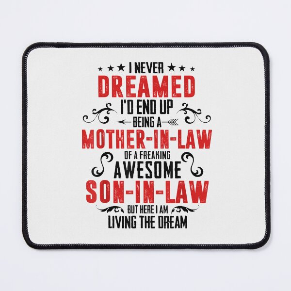 Item preview, I Never Dreamed I'd End Up Being A Mother In Law Son in Law T-Shirt designed and sold by Persson-Brydson.
