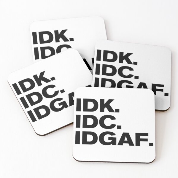 Item preview, IDK IDC IDGAF designed and sold by LiveToLearn.