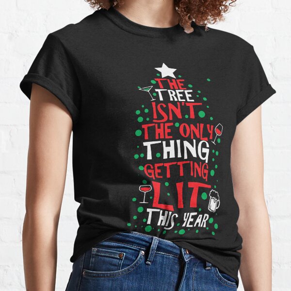 L'arbre n'est pas la seule chose éclairée cette année T-shirt classique