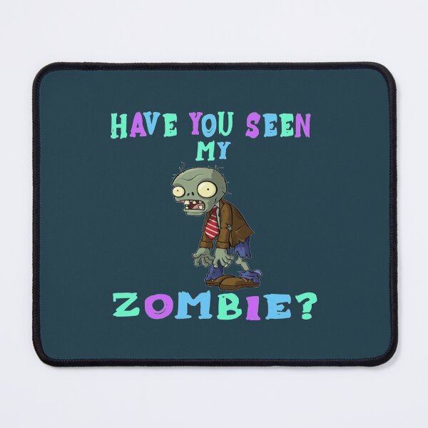 Item preview, Have you seen my zombie designed and sold by Yhmikian.