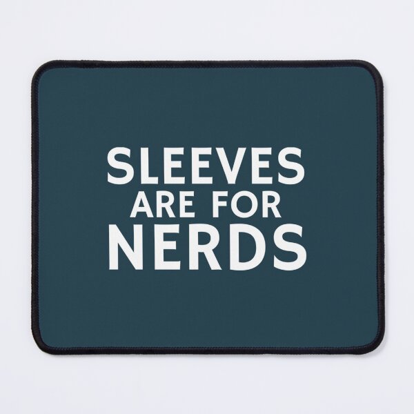 Item preview, Sleeves are for Nerds designed and sold by Yhmikian.