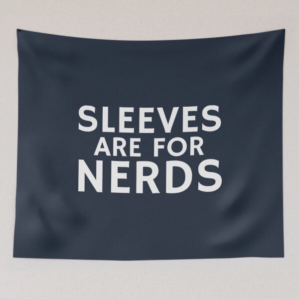 Item preview, Sleeves are for Nerds designed and sold by Yhmikian.
