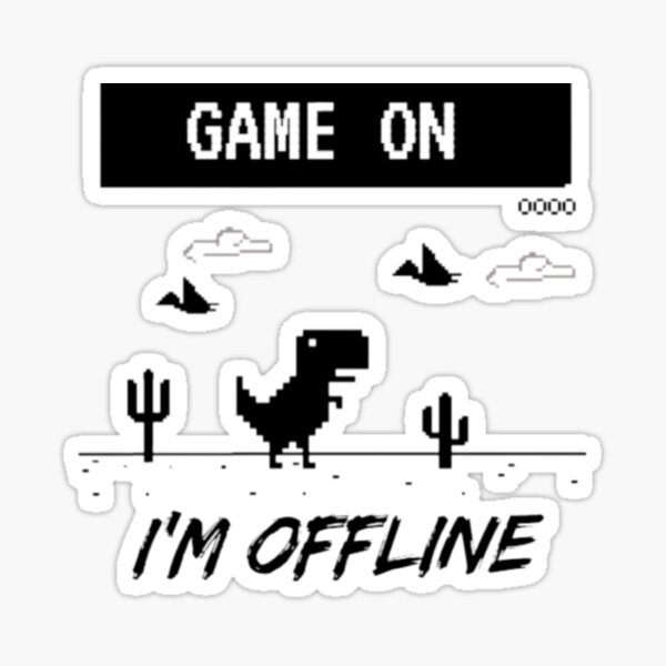 OFFLINE DINO GAME I SHOULD HAVE STAYED ONLINE | Sticker