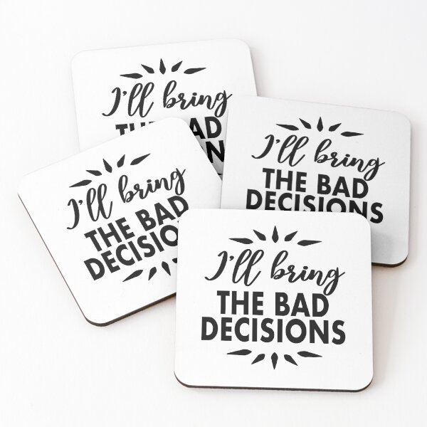 Item preview, I'll being the bad decisions designed and sold by LiveToLearn.