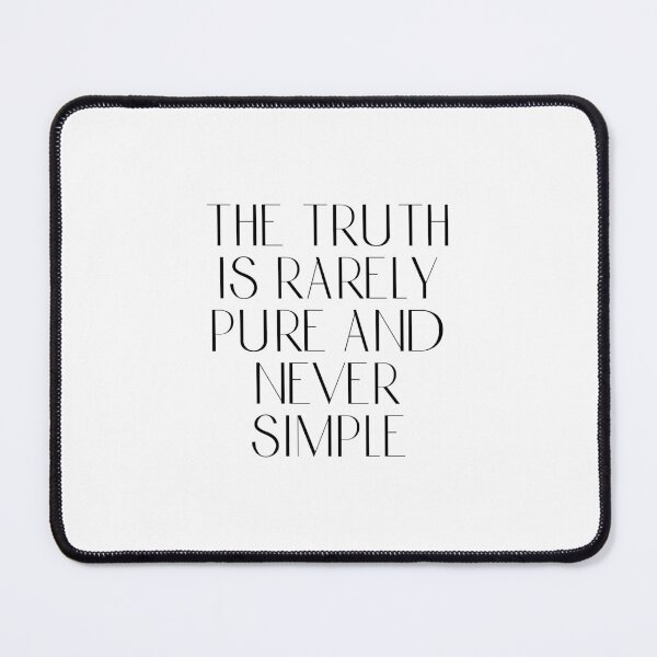 Item preview, The truth is rarely pure and never simple designed and sold by rissidesigns.