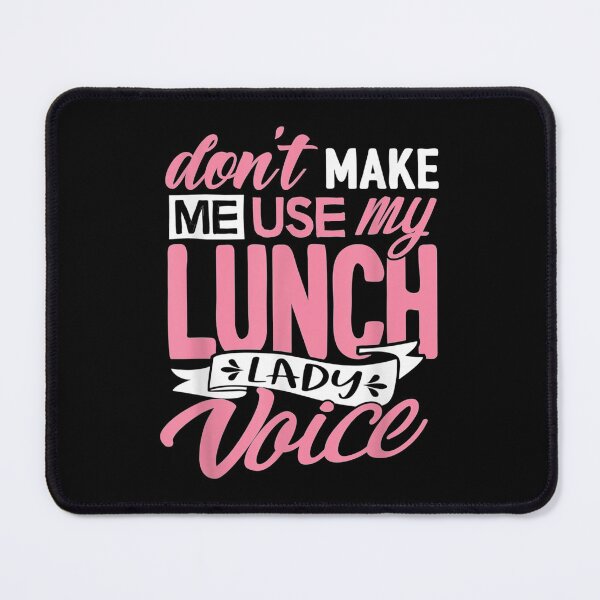 Item preview, Don't Make Me Use Lunch Lady Voice School Women Funny designed and sold by Odertwahlgren.