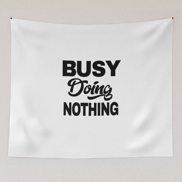 Item preview, Busy doing nothing designed and sold by LiveToLearn.