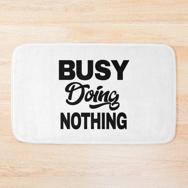 Item preview, Busy doing nothing designed and sold by LiveToLearn.