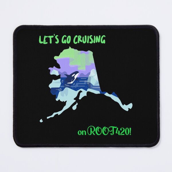 Item preview, LETS GO CRUISING, on ROOT 420! designed and sold by Right Passage.