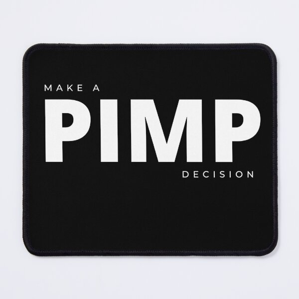 Item preview, Make a PIMP decision designed and sold by Tiredmenphilo.