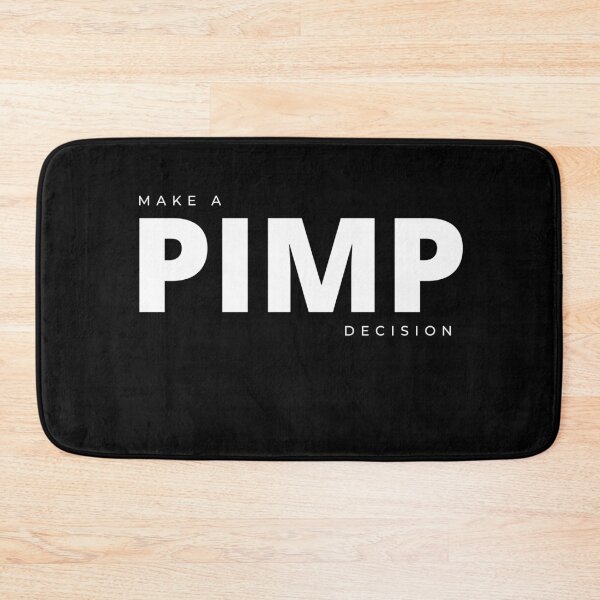 Item preview, Make a PIMP decision designed and sold by Tiredmenphilo.