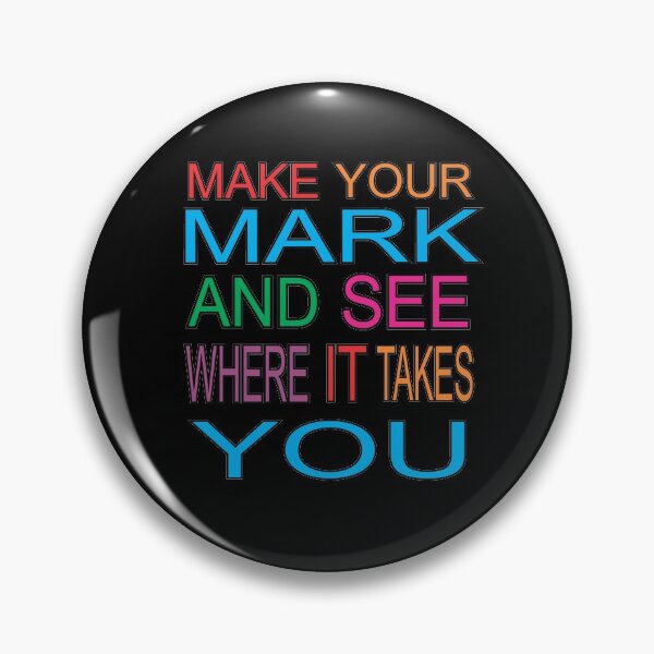 Item preview, Make your mark and see where it takes you  designed and sold by Rsagur12.