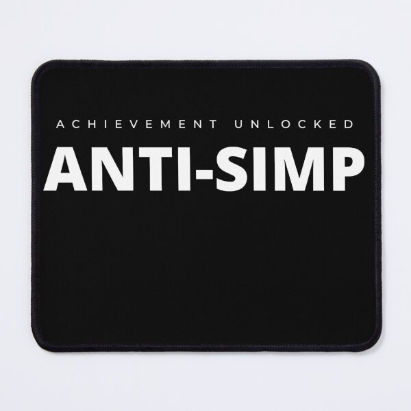 Item preview, ACHIEVEMENT unlocked: ANTI-SIMP designed and sold by Tiredmenphilo.