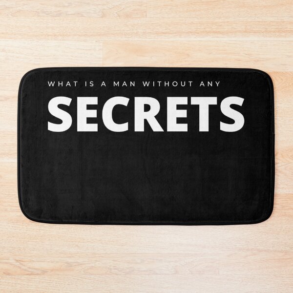 Item preview, What is a MAN without any SECRETS. designed and sold by Tiredmenphilo.
