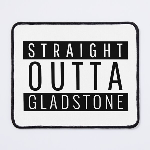 Item preview, Straight Outta Gladstone designed and sold by Teelogic.