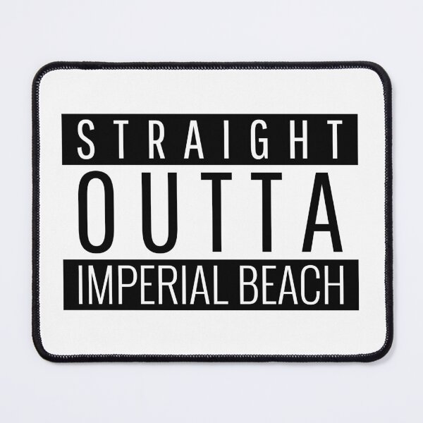 Item preview, Straight Outta Imperial Beach California designed and sold by Teelogic.