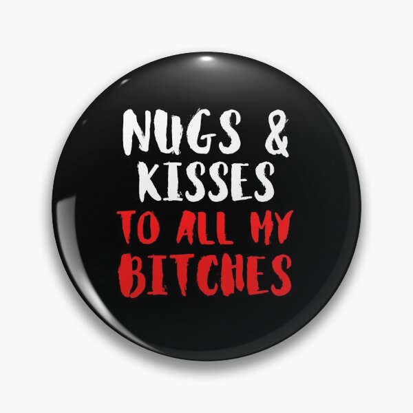 Item preview, Nugs And Kisses To All My Bitches - Funny designed and sold by ExploreTheStore.