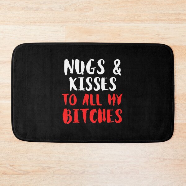 Item preview, Nugs And Kisses To All My Bitches - Funny designed and sold by ExploreTheStore.